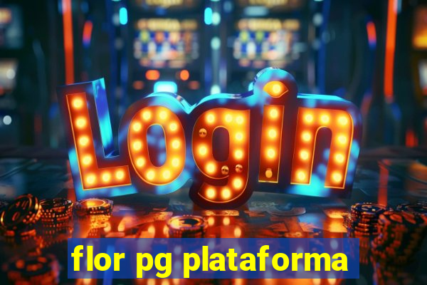 flor pg plataforma